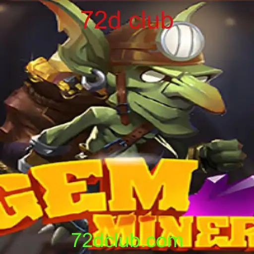 GemMiner: Desbravando a Aventura do 72d Club