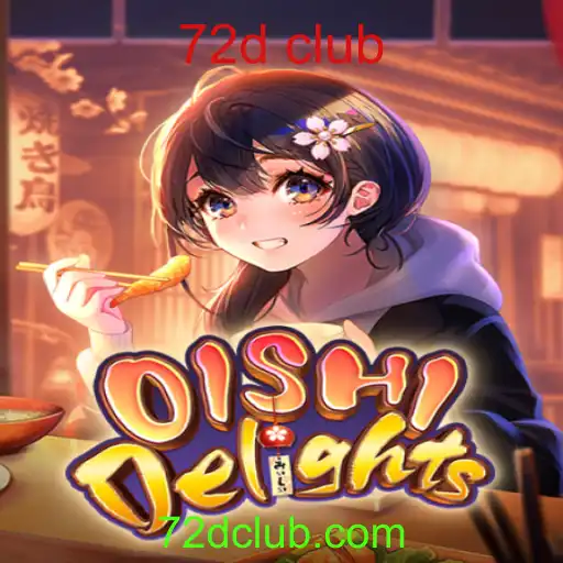 Descubra o Mundo de OishiDelights e o Universo do 72d Club